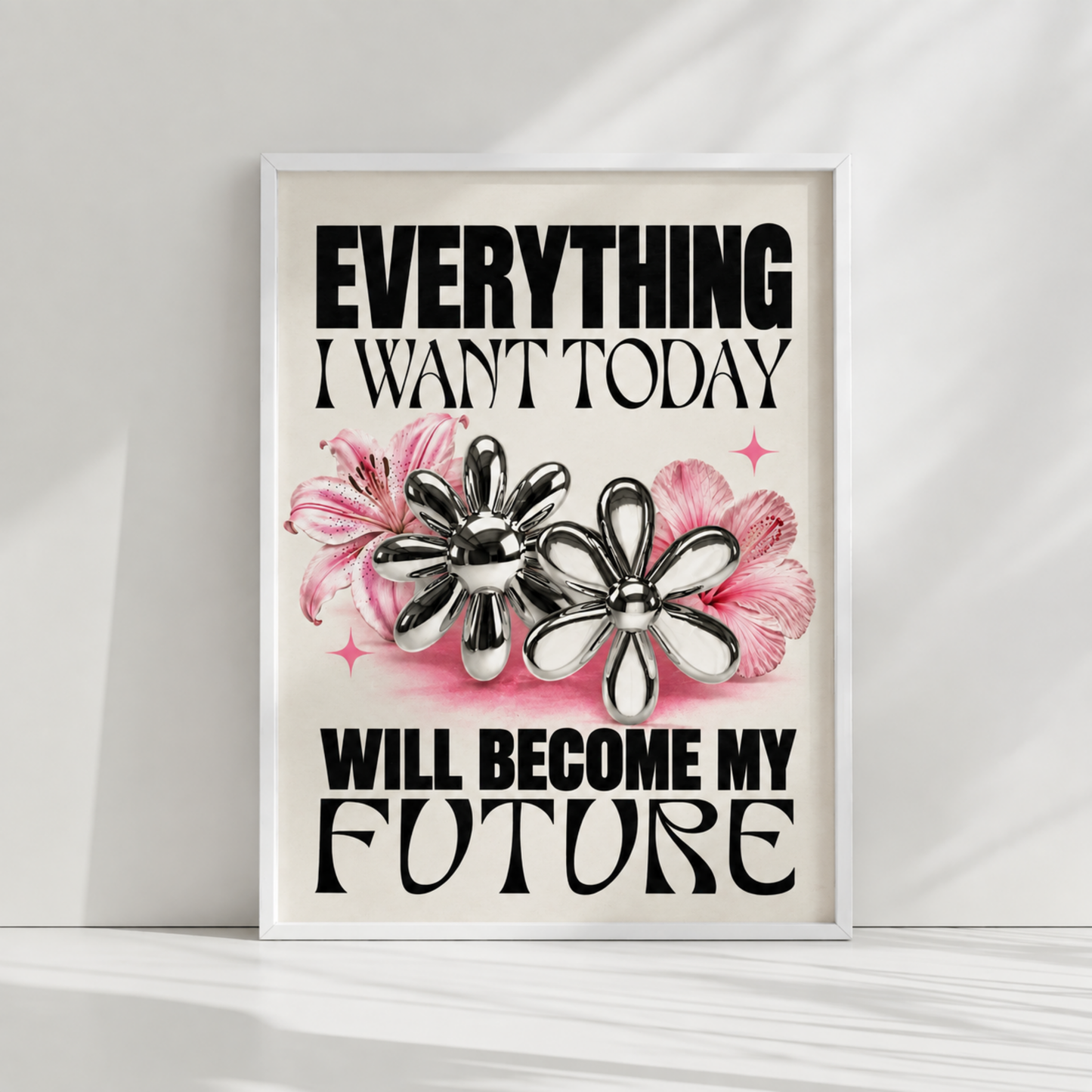 Everything I Want Today Wall Art